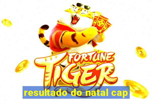 resultado do natal cap